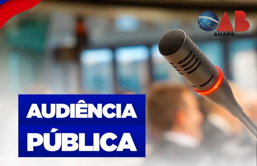 OAB-AP realiza Audiência Pública para discutir Criação do Tribunal Regional do Trabalho no Amapá